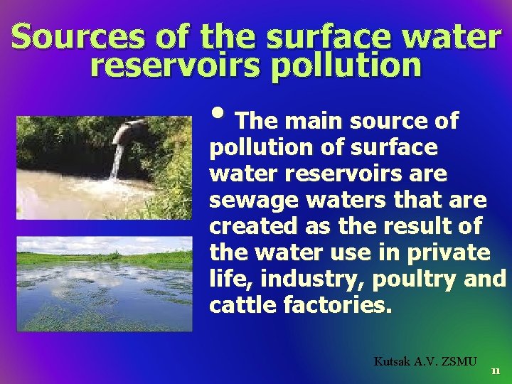 Sources of the surface water reservoirs pollution • The main source of pollution of