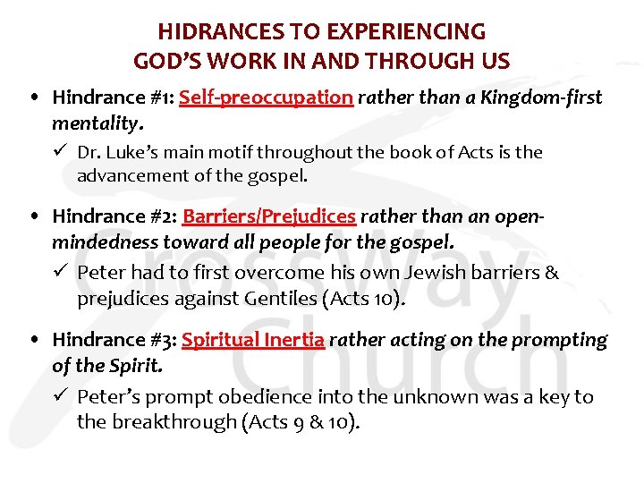 HIDRANCES TO EXPERIENCING GOD’S WORK IN AND THROUGH US • Hindrance #1: Self-preoccupation rather