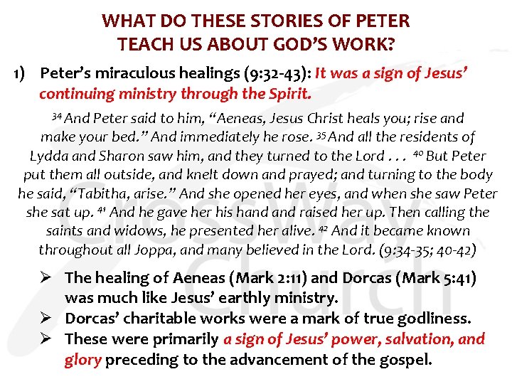 WHAT DO THESE STORIES OF PETER TEACH US ABOUT GOD’S WORK? 1) Peter’s miraculous