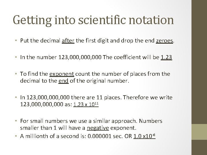 Getting into scientific notation • Put the decimal after the first digit and drop