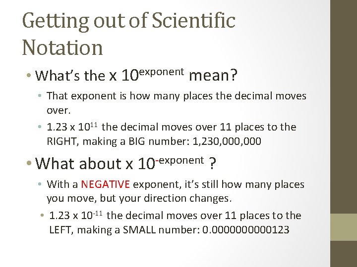 Getting out of Scientific Notation • What’s the x 10 exponent mean? • That