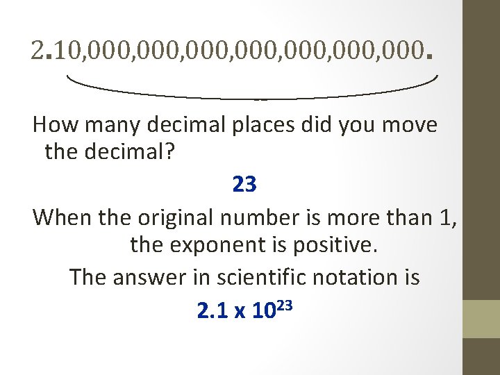2. 10, 000, 000, 000. How many decimal places did you move the decimal?