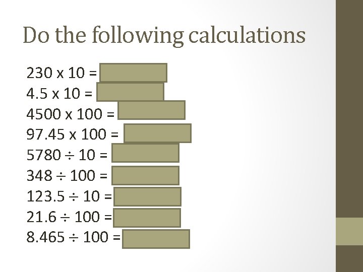 Do the following calculations 230 x 10 = 2300 4. 5 x 10 =