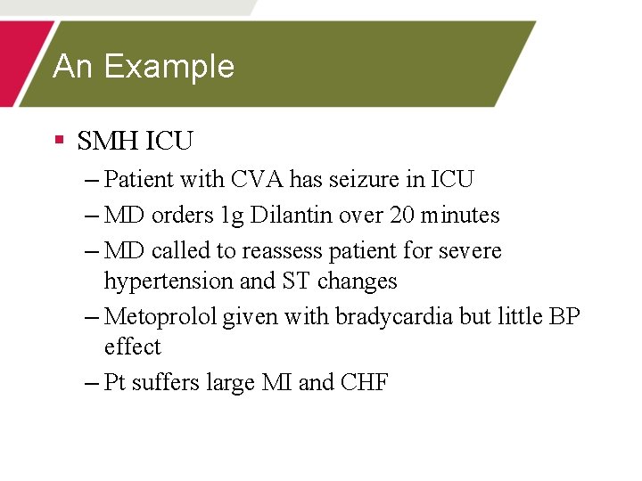 An Example § SMH ICU – Patient with CVA has seizure in ICU –