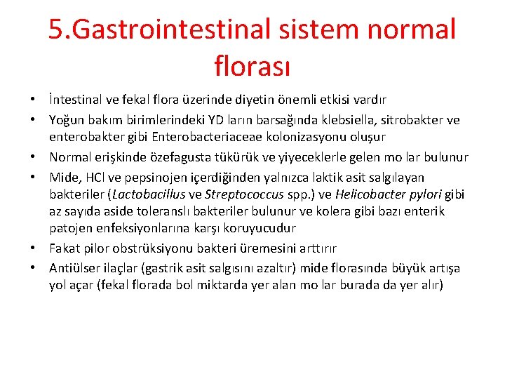 5. Gastrointestinal sistem normal florası • İntestinal ve fekal flora üzerinde diyetin önemli etkisi