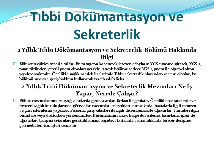 Tıbbi Dokümantasyon ve Sekreterlik 2 Yıllık Tıbbi Dökümantasyon ve Sekreterlik Bölümü Hakkında Bilgi �