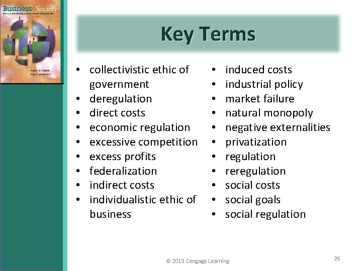 Key Terms • collectivistic ethic of government • deregulation • direct costs • economic