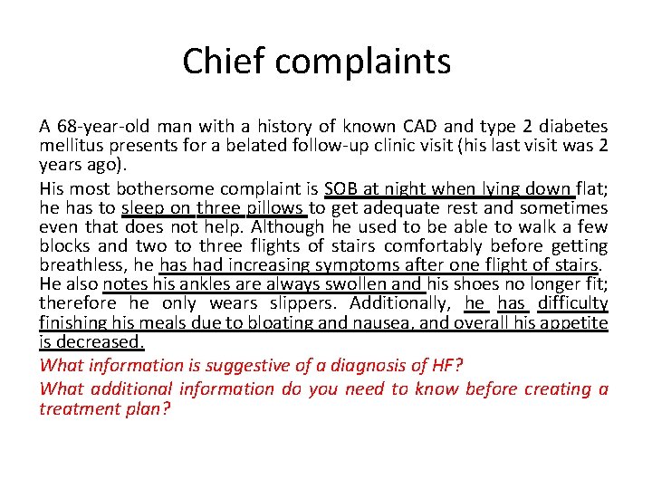 Chief complaints A 68 -year-old man with a history of known CAD and type