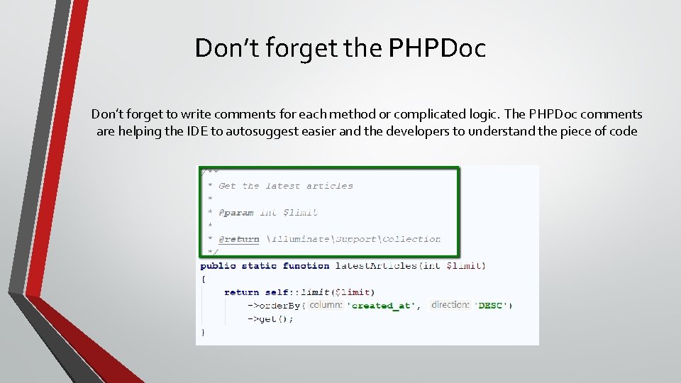 Don’t forget the PHPDoc Don’t forget to write comments for each method or complicated