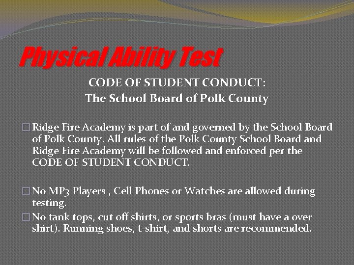 Physical Ability Test CODE OF STUDENT CONDUCT: The School Board of Polk County �Ridge