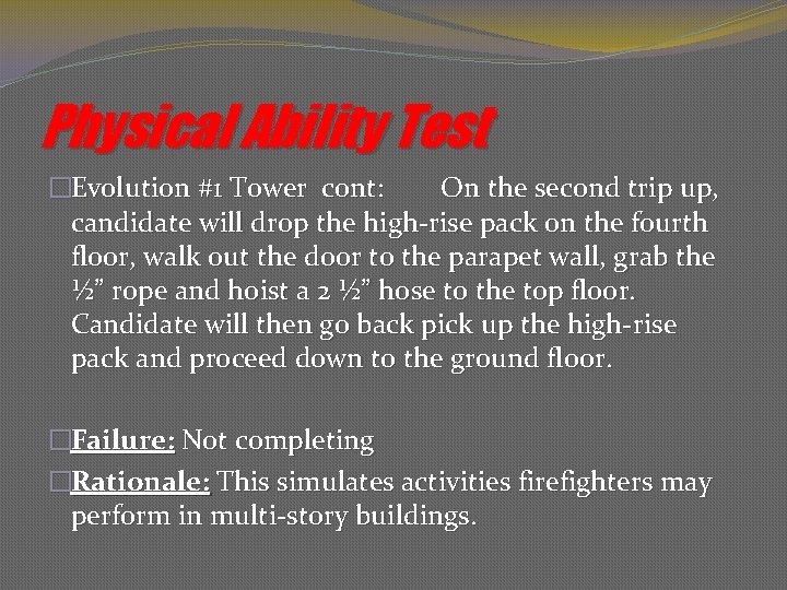 Physical Ability Test �Evolution #1 Tower cont: On the second trip up, candidate will