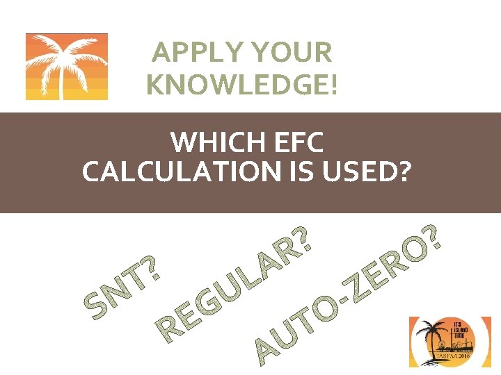 APPLY YOUR KNOWLEDGE! WHICH EFC CALCULATION IS USED? 