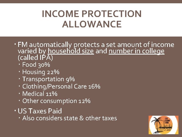 INCOME PROTECTION ALLOWANCE FM automatically protects a set amount of income varied by household