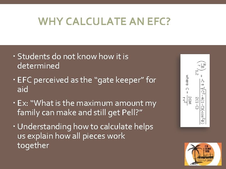 WHY CALCULATE AN EFC? Students do not know how it is determined EFC perceived