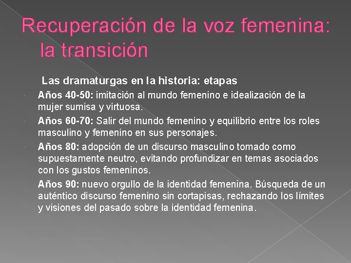 Recuperación de la voz femenina: la transición Las dramaturgas en la historia: etapas Años