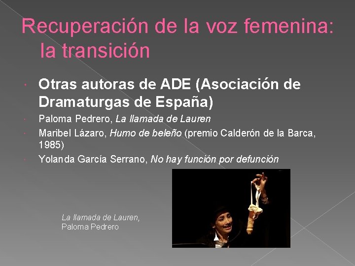 Recuperación de la voz femenina: la transición Otras autoras de ADE (Asociación de Dramaturgas