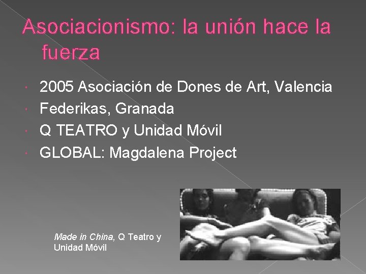 Asociacionismo: la unión hace la fuerza 2005 Asociación de Dones de Art, Valencia Federikas,