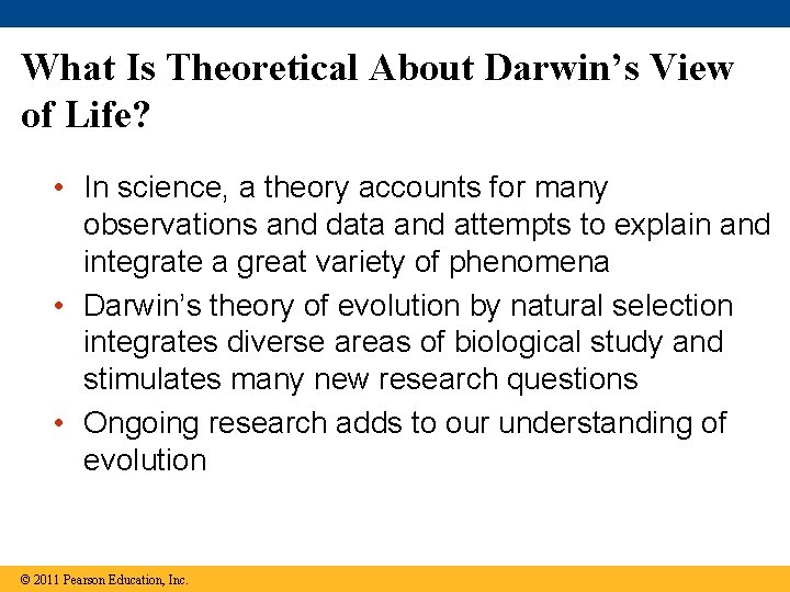 What Is Theoretical About Darwin’s View of Life? • In science, a theory accounts