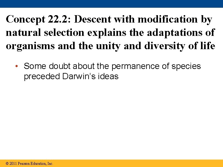 Concept 22. 2: Descent with modification by natural selection explains the adaptations of organisms