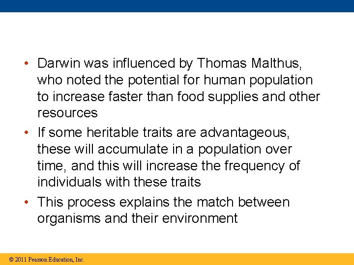  • Darwin was influenced by Thomas Malthus, who noted the potential for human