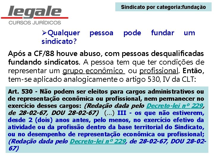 Sindicato por categoria: fundação ØQualquer sindicato? pessoa pode fundar um Após a CF/88 houve