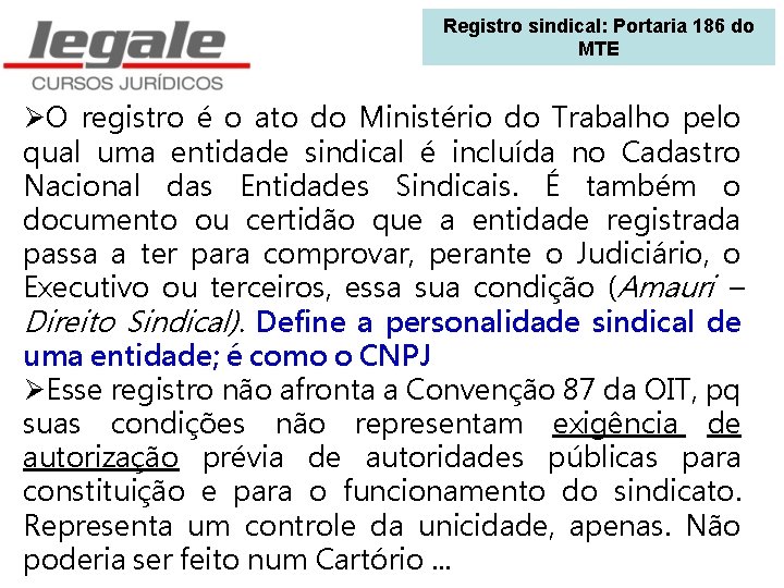 Registro sindical: Portaria 186 do MTE ØO registro é o ato do Ministério do