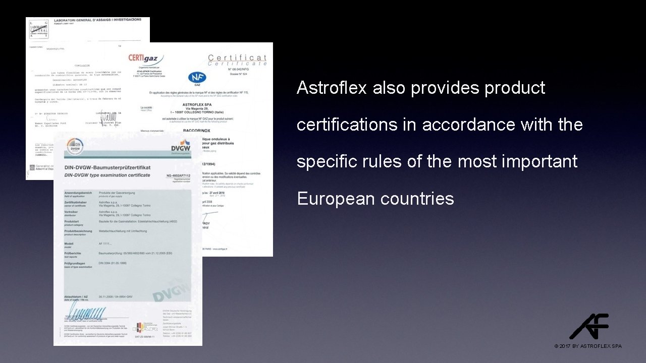 Astroflex also provides product certifications in accordance with the specific rules of the most