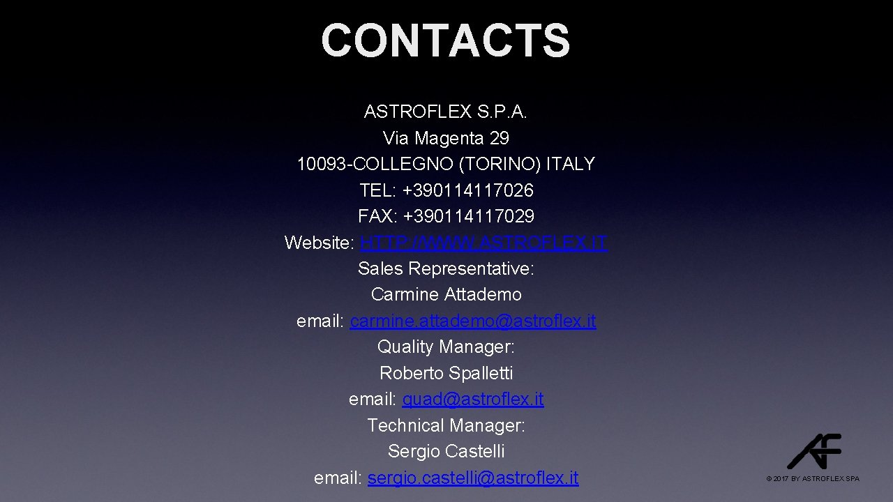 CONTACTS ASTROFLEX S. P. A. Via Magenta 29 10093 -COLLEGNO (TORINO) ITALY TEL: +390114117026
