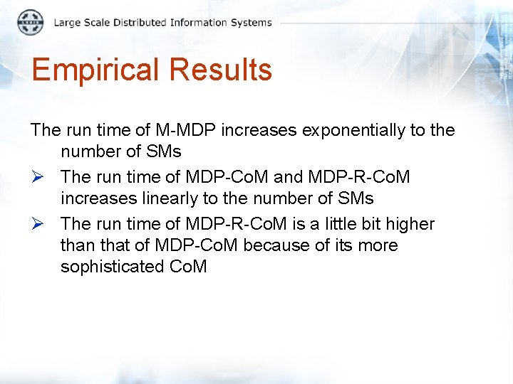 Empirical Results The run time of M-MDP increases exponentially to the number of SMs