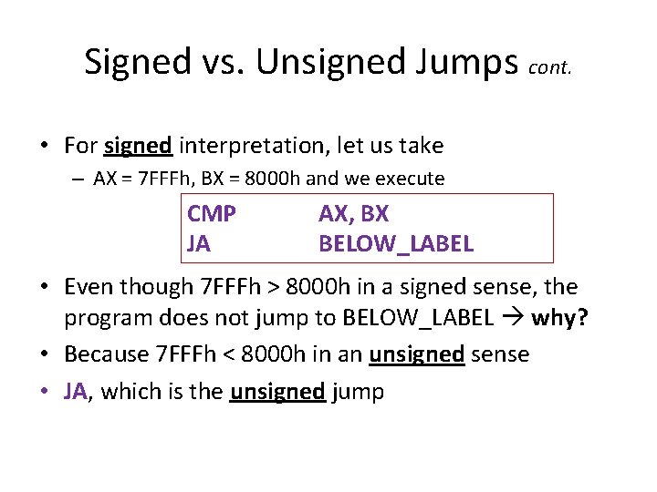 Signed vs. Unsigned Jumps cont. • For signed interpretation, let us take – AX