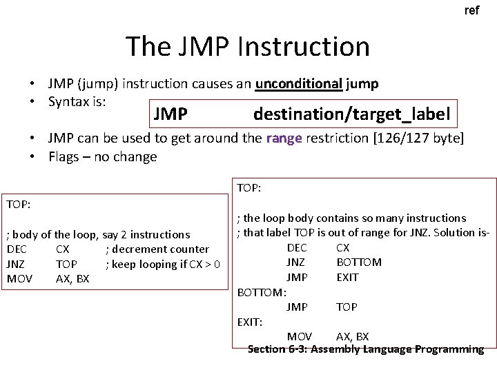 ref The JMP Instruction • JMP (jump) instruction causes an unconditional jump • Syntax