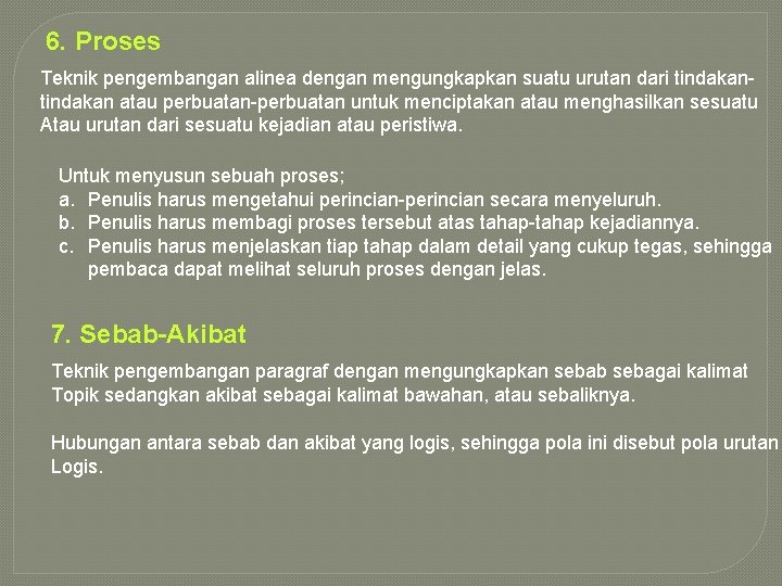 6. Proses Teknik pengembangan alinea dengan mengungkapkan suatu urutan dari tindakan atau perbuatan-perbuatan untuk