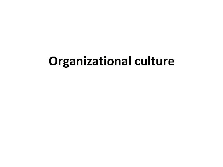 Organizational culture 