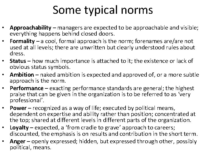 Some typical norms • Approachability – managers are expected to be approachable and visible;