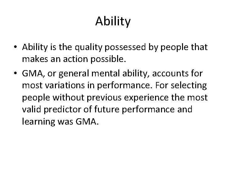 Ability • Ability is the quality possessed by people that makes an action possible.