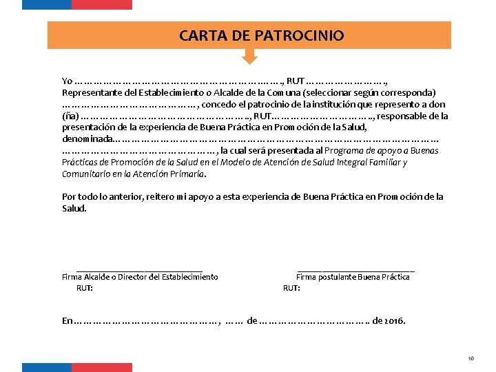  CARTA DE PATROCINIO Yo …………………………. ……. , RUT …………. , Representante del Establecimiento