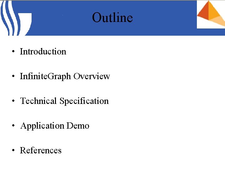 Outline • Introduction • Infinite. Graph Overview • Technical Specification • Application Demo •