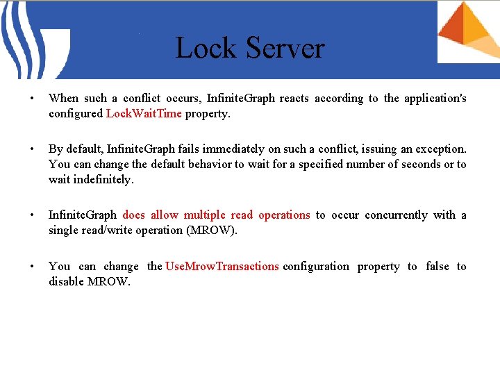 Lock Server • • When such a conflict occurs, Infinite. Graph reacts according to