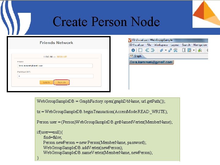 Create Person Node Web. Group. Sample. DB = Graph. Factory. open(graph. Db. Name, url.