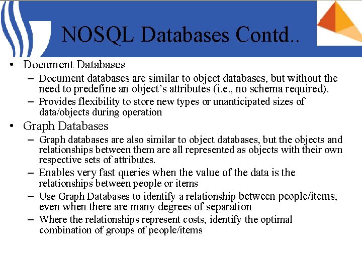 NOSQL Databases Contd. . • Document Databases – Document databases are similar to object