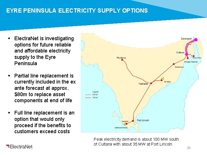 EYRE PENINSULA ELECTRICITY SUPPLY OPTIONS § Electra. Net is investigating options for future reliable
