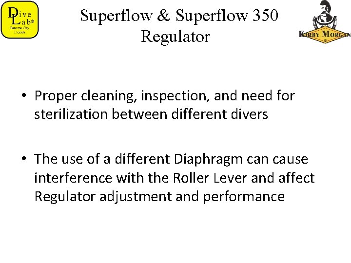 Superflow & Superflow 350 Regulator • Proper cleaning, inspection, and need for sterilization between