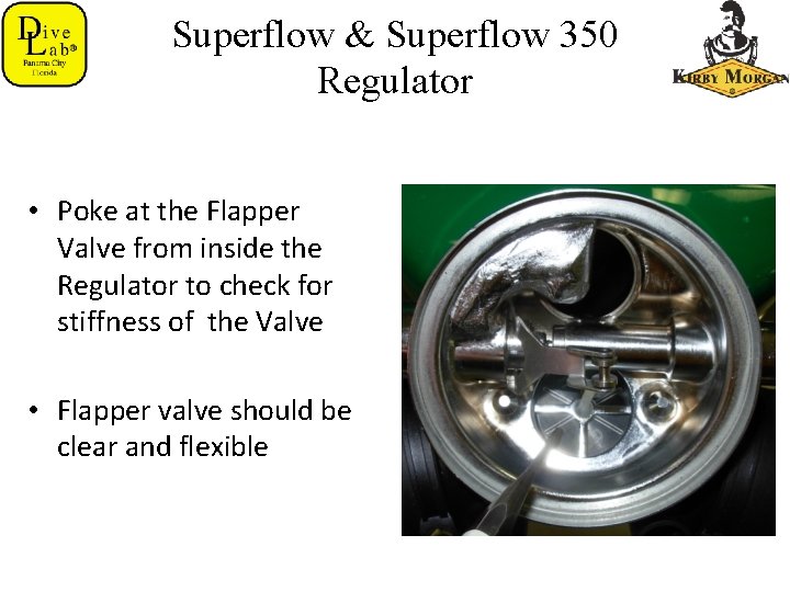 Superflow & Superflow 350 Regulator • Poke at the Flapper Valve from inside the