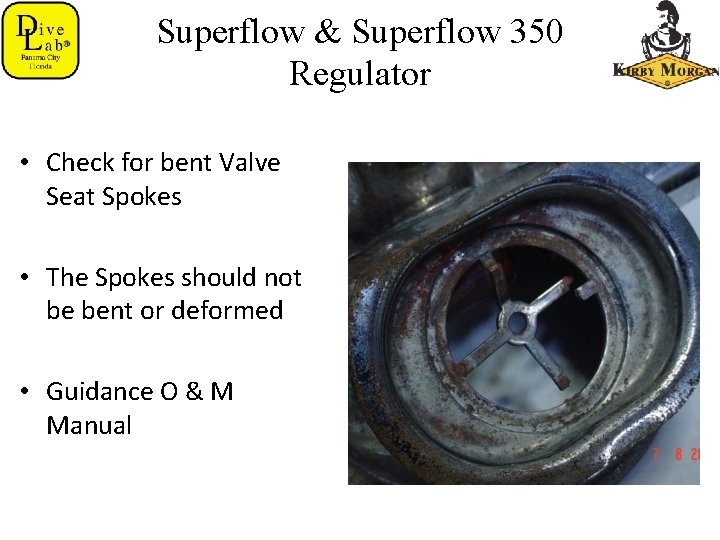 Superflow & Superflow 350 Regulator • Check for bent Valve Seat Spokes • The