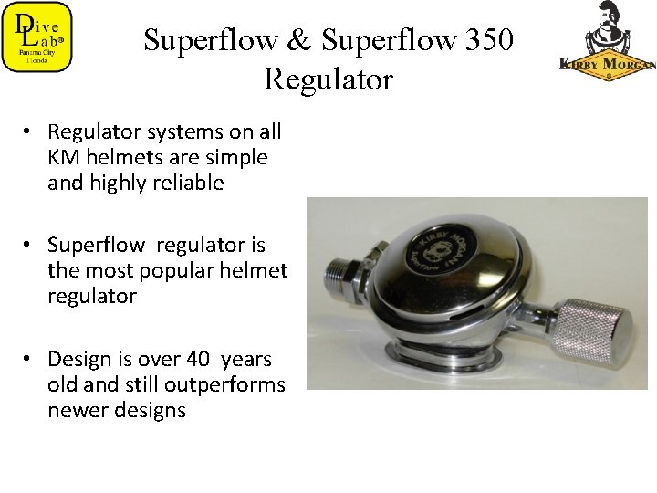 Superflow & Superflow 350 Regulator • Regulator systems on all KM helmets are simple