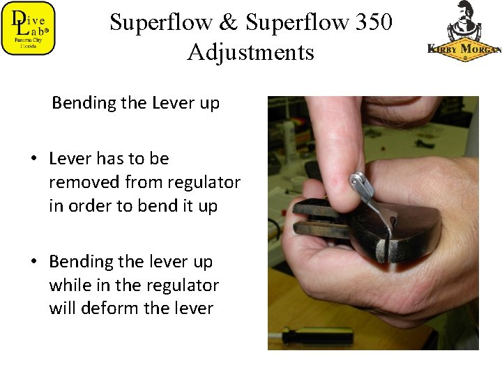 Superflow & Superflow 350 Adjustments Bending the Lever up • Lever has to be