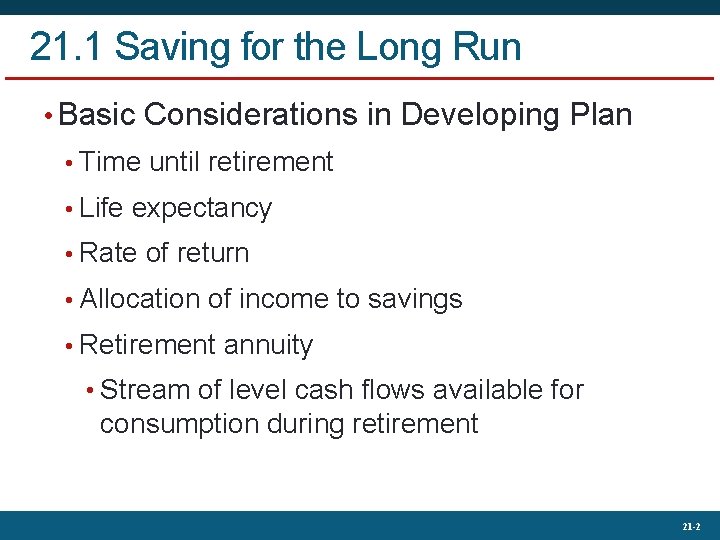 21. 1 Saving for the Long Run • Basic Considerations in Developing Plan •