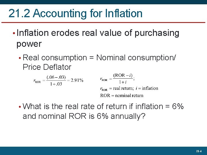 21. 2 Accounting for Inflation • Inflation erodes real value of purchasing power •