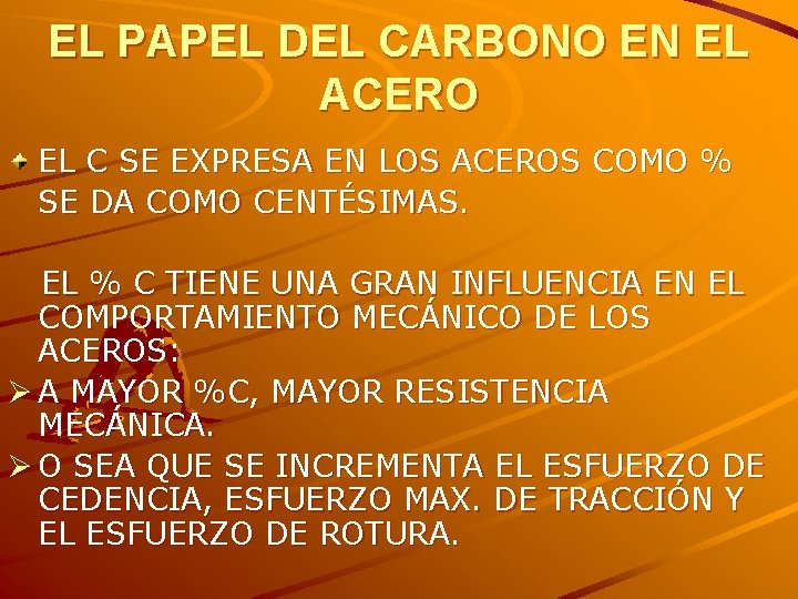 EL PAPEL DEL CARBONO EN EL ACERO EL C SE EXPRESA EN LOS ACEROS