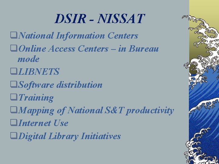 DSIR - NISSAT q. National Information Centers q. Online Access Centers – in Bureau